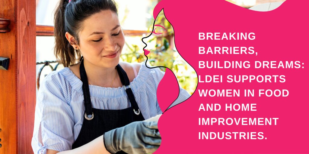 LDEI's Support for Women in the Food Industry Extends to Home Improvement Professionals